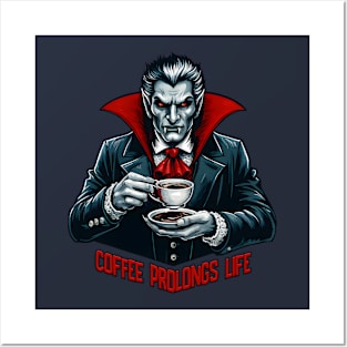 Coffee Prolongs Life-Vampire Posters and Art